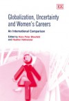 Globalization, Uncertainty And Women's Careers: An International Comparison - Hans-Peter Blossfeld