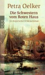 Die Schwestern vom Roten Haus - Petra Oelker