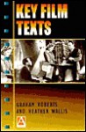 Key Films Texts - Graham Roberts, Heather Wallis