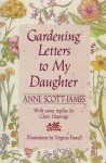 Gardening Letters to My Daughter - Anne Scott-James