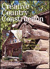 Creative Country Construction: Building & Living in Harmony with Nature - Robert Inwood, Christian Bruyere