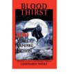 { [ BLOOD THIRST: 100 YEARS OF VAMPIRE FICTION ] } Wolf, Leonard ( AUTHOR ) Oct-09-1997 Hardcover - Leonard Wolf