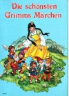 Die schönsten Grimms Märchen - Gisela Fischer, Felicitas Kuhn, Anny Hoffmann, Carl Benedek