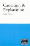 Causation and Explanation - Stathis Psillo