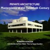 Private Architecture: Masterpieces of the 20th Century - Roberto Schezen