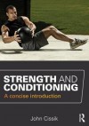 Strength and conditioning : a concise introduction - John Cissik