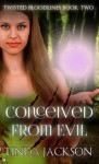 Conceived From Evil (Twisted Bloodlines Series) - Linda Jackson