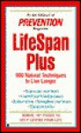 Lifespan-plus: 900 natural techniques to live long - Prevention Magazine