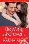 Be Mine Forever (A St. Helena Vineyard Novel) - Marina Adair