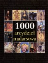 1000 arcydzieł malarstwa - Joseph Manca, Victoria Charles, Megan McShane