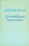 De Wereld Moet Beter Worden - J.M.A. Biesheuvel