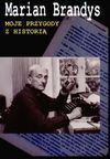 Moje przygody z historią - Marian Brandys