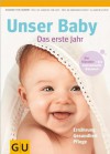 Unser Baby, das erste Jahr (GU Einzeltitel Partnerschaft & Familie) (German Edition) - Dagmar von Cramm, von Voß, Hubertus, Eberhard Schmidt, Elisabeth Schmidt