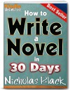 How to Write a Novel: How to Write a Book in 30 Days - Write an Amazon Kindle Best Seller in Less than 1 Hour per Day (How to Write a Book in Kindle) - Nicholas Black, Steve King, Carnegie Robbins