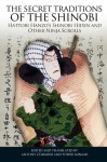 The Secret Traditions of the Shinobi: Hattori Hanzo's Shinobi Hiden and Other Ninja Scrolls - Yoshie Minami, Antony Cummins