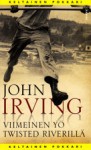 Viimeinen yö Twisted Riverillä - John Irving