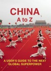 China A to Z: A User's Guide to the next Global Superpower - Kai Strittmatter, Stefan Tobler