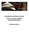 The Write Advice - Hazardous Material Ahead: How to Avoid Common Writing Mistakes - Marley Gibson, Andrea Norwich