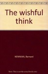 The wishful think - Bernard NEWMAN