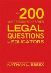 The 200 Most Frequently Asked Legal Questions for Educators - Nathan Essex