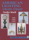 American Lighting - 1840-1940: 1840 1940 - Nadja Maril