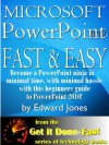 Microsoft PowerPoint 2010: Fast and Easy (The Get It Done FAST Series) - Edward Jones