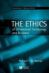 The Ethics of Information Technology and Business: An Historical Introduction to the Foundations of Cognitive Science - Richard T. De George