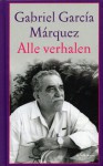 Alle verhalen - Gabriel García Márquez