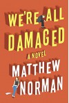 We're All Damaged - Matthew Norman