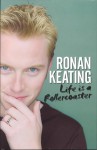 Life Is a Rollercoaster - Ronan Keating, Eddie Rowley