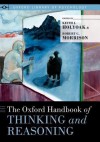 The Oxford Handbook of Thinking and Reasoning (Oxford Library of Psychology) - Keith J. Holyoak, Robert G. Morrison