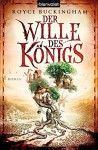 Der Wille des Königs by Buckingham, Royce (2014) Broschiert - Royce Buckingham