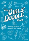 The Girls' Doodle Book: Amazing Pictures to Complete and Create - Andrew Pinder