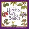 Berries, Nuts, And Seeds (Take Along Guides) - Diane L. Burns