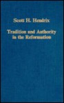 Tradition And Authority In The Reformation - Scott H. Hendrix