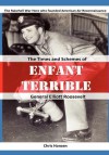 Enfant Terrible: The Times and Schemes of General Elliott Roosevelt - Chris Hansen