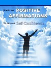 How To Use Positive Affirmations To Develop Self Confidence - Mike Mitchell
