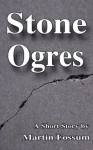 Stone Ogres - Martin Fossum