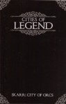 Cities of Legend - Skarr: City of Orcs (MGP8310) - Wil Upchurch