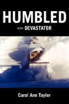 Humbled by the Devastator - Carol Taylor