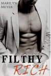 Filthy Rich (Billionaire Older Man Younger Woman Pregnancy Bundle) - Marilyn Meyer