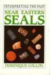 Near Eastern Seals - Dominique Collon