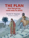 The Plan: How God got the world ready for Jesus - Sinclair B. Ferguson, Angelo Ruta