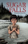 Sugar Falls: A Residential School Story - David Alexander Robertson