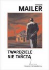 Twardziele nie tańczą - Norman Mailer