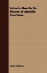 Introduction to the Theory of Analytic Functions - James Harkness