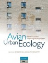 Avian Urban Ecology: Behavioural and Physiological Adaptations - Diego Gil, Henrik Brumm