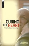 Curing The Heart: A Model for Biblical Counseling - Howard Eyrich, William Hines