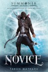 The Novice: Summoner (The Summoner Trilogy, #1) - Taran Matharu