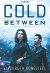 The Cold Between: A Central Corps Novel - Elizabeth Bonesteel